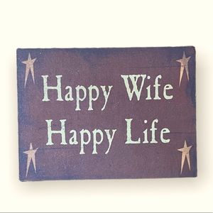 Happy Wife Happy Life Primitive Wood Sign Accent